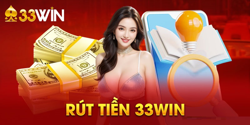 Thao tác rút tiền 33Win