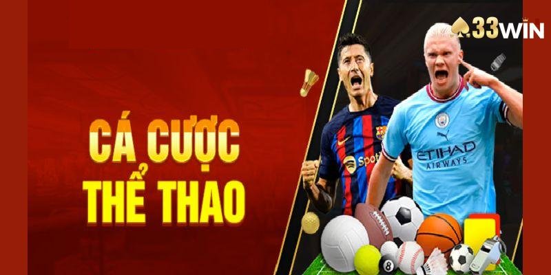 Kinh nghiệm hiệu quả khi cá cược thể thao 33Win