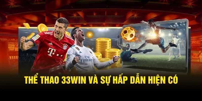 Giới thiệu sơ lược về thể thao 33Win